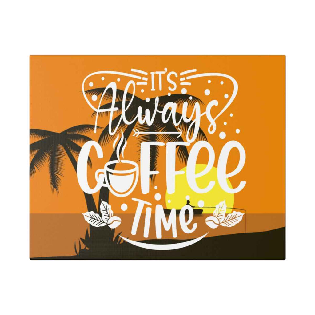 Coffee Wall Art Canvas - Always Coffee Time by Printify