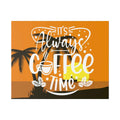 Coffee Wall Art Canvas - Always Coffee Time by Printify