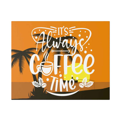 Coffee Wall Art Canvas - Always Coffee Time by Printify